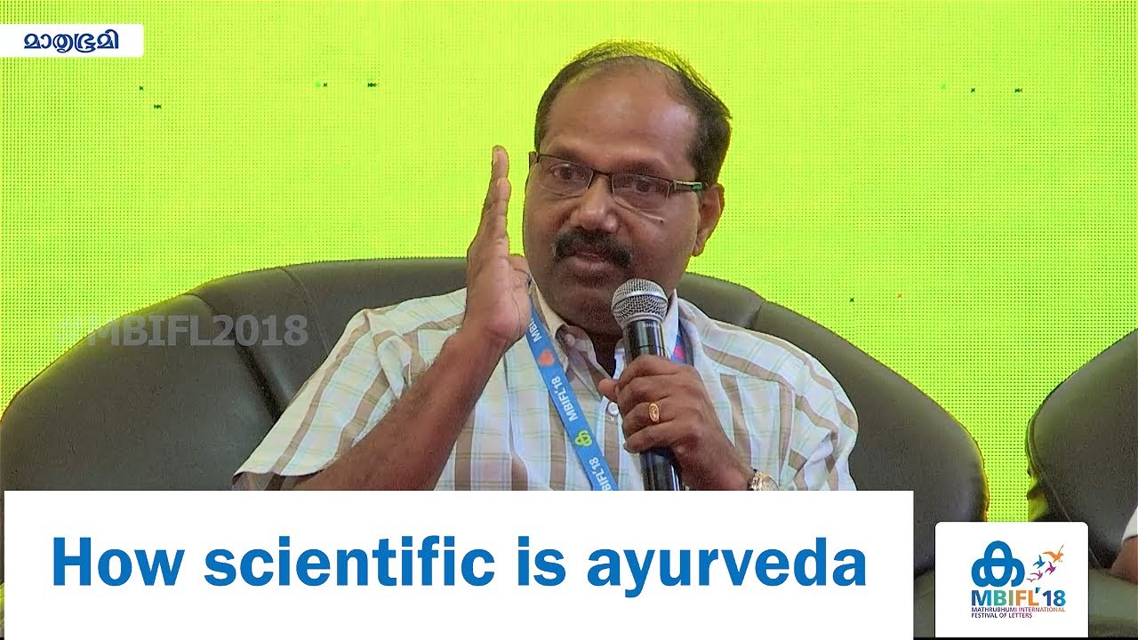 How Scientific is Ayurveda - Dr. G Gopakumar, Dr. T S Jayan, Dr. Indulal | MBIFL 2018