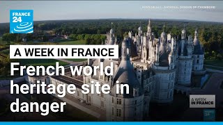 French world heritage site Château de Chambord in danger • FRANCE 24 English