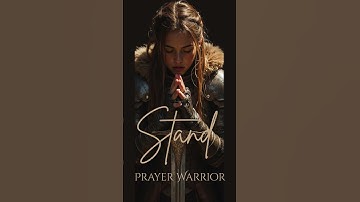 Thumbnail of Stand Prayer Warrior: #prayerwarrior #prayerwarriors  #prayer #spiritualwarfare #yah #tribesong