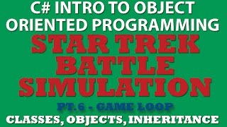 C# Star Trek Battle Simulator Pt.6: Defining Game Loop and Game Logic