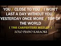 YOU CLOSE TO YOU I WON T LAST A DAY YESTERDAY ONCE MORE TOP OF THE WORLD CARPENTERS MEDLEY