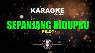 Sepanjang Hidupku  Pilot karaoke Version