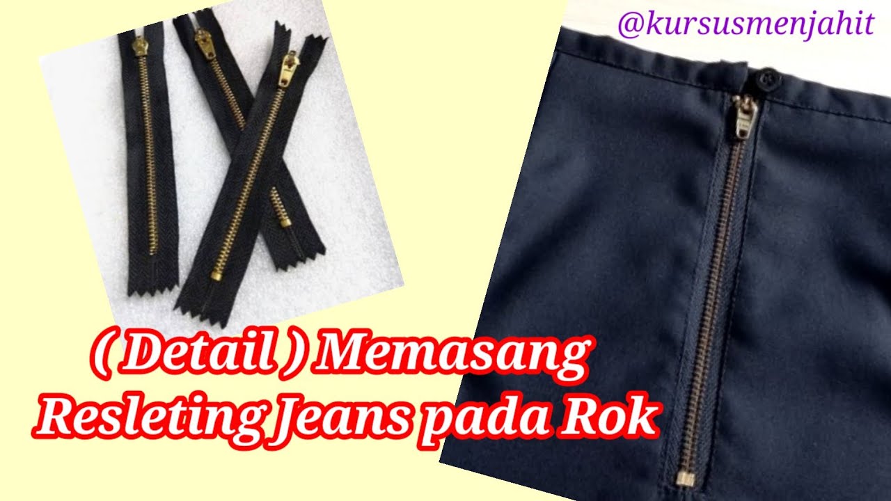 ( Detail ) Memasang Resleting Jeans pada Rok