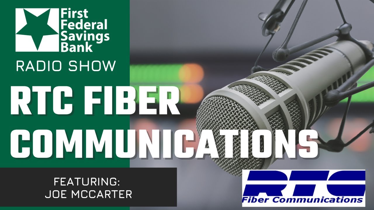 RTC Fiber Communications | First Federal Radio Show 1/23/26 Featuring Joe McCarter