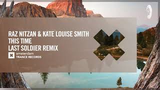 Raz Nitzan & Kate Louise Smith - This Time (Last Soldier Remix) [Amsterdam Trance] Extended