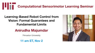 CSL seminar:  Anirudha Majumdar - Learning-Based Robot Control from Vision