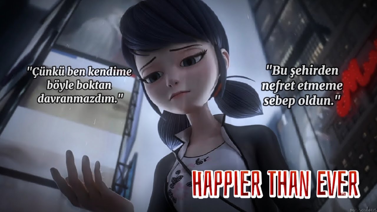Billie Eilish - Happier Than Ever [Marinette Dupain-Cheng (Türkçe Çeviri) [Marinette Agreste]