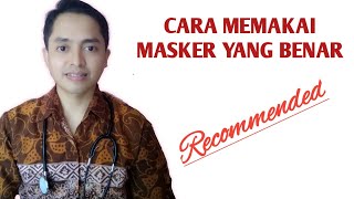 CARA MEMAKAI MASKER | RECOMMENDED