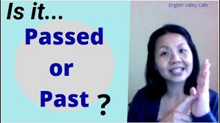 English Vocabulary: PAST or PASSED?  Different Meanings with Lots of Examples