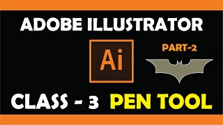 Adobe Illustrator Tutorials  - Class 3 - Pen Tool (Part - 2) | Adobe Illustrator For Beginners |