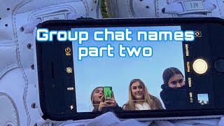 Group chat names part two
