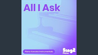 Download Lagu All I Ask (Lower Key) [Originally Performed by Adele] (Piano Karaoke Version)