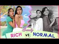 BEAUTY - Rich vs Normal | ShrutiArjunAnand