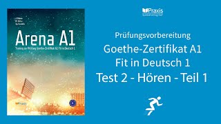 Arena A1 | Test 2, Hören, Teil 1 | Prüfungsvorbereitung Goethe-Zertifikat A1 Fit in Deutsch 1