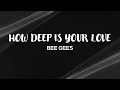 Bee Gees - How Deep Is Your Love Lyrics