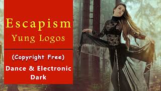 Escapism || Yung Logos | 🎧 Dance & Electronic || Dark [copyright free] = Moods1m 🎧