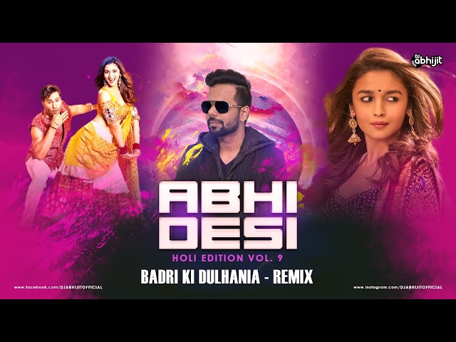 Badri Ki Dulhania (Remix) | Holi Special | DJ Abhijit | Harsh GFX | Varun, Alia, Tanishk | class=