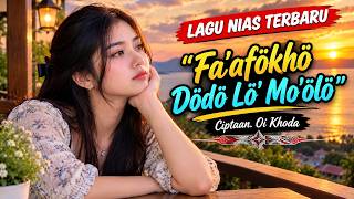 Lagu Nias Terbaru ~ Fa'afökhö Dödö Lö' Mo'ölö (Cipt. Oi Khoda)