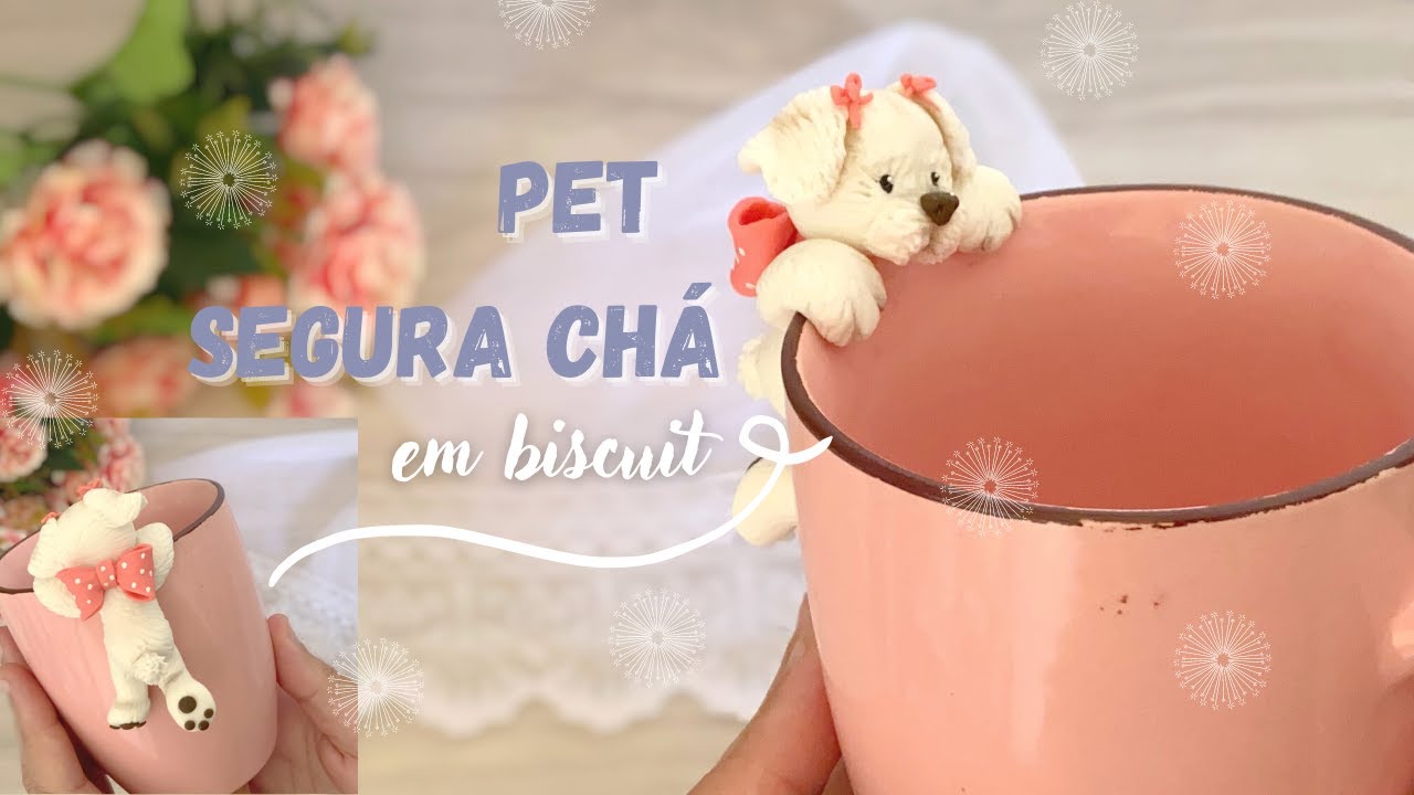 PET SEGURA CHÁ em BISCUIT - Passo a Passo