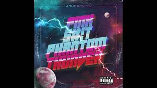 Acherontia - Pink S#!t Phantom Thunder (full Album 2026)
