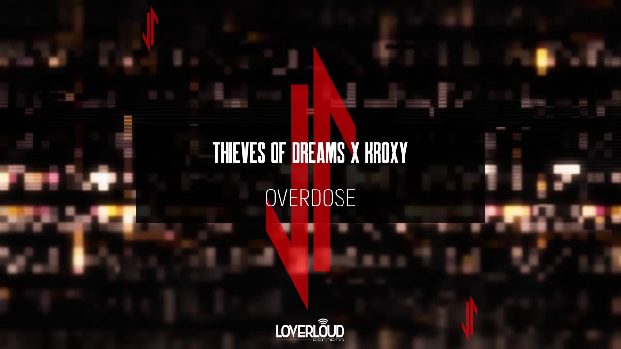 Thieves Of Dreams X Kroxy "Overdose" (Original Mix) (Preview) (LOV102) adlı videoyu YouTube'da izle Thieves Of Dreams X Kroxy "Overdose" (Original Mix) (Preview) (LOV102) adlı videoyu YouTube'da izle