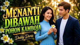 MENANTI DI BAWAH POHON KAMBOJA – DEDDY DORES | REMIX VERSION | COVER | Janji Itu Masih Aku Tunggu...