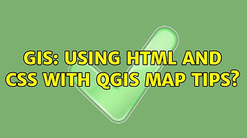 GIS: Using HTML and CSS with QGIS Map Tips?