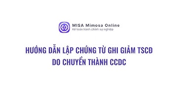 [TSCĐ] Hướng dẫn lập chứng từ ghi giảm TSCĐ do chuyển thành CCDC (theo TT24/2024/TT-BTC)
