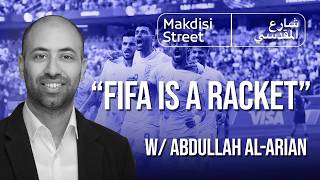 'FIFA is a racket' w/ Abdullah Al-Arian