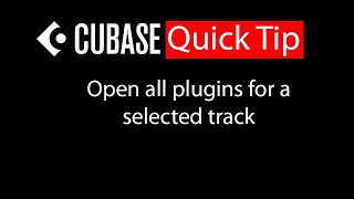 023 Cubase quick tip - Open all plugins for a selected track