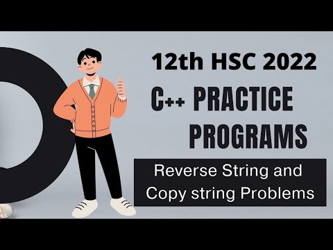 12th HSC 2022 | C++ Practice program | Reverse string and copy string ...