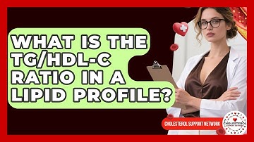 What Is the TG/HDL-C Ratio in a Lipid Profile? - Cholesterol Support Network
