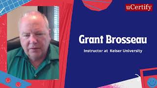 Grant Brosseau Shares His uCertify Experience | Instructor Testimonial