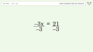Linear equation with one unknown: Solve -3x=21 step-by-step solution