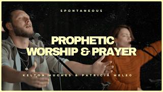 20 Minutes With Holy Spirit (Prophetic Prayer & Worship) | Kelton Hughes & Patricia Meleg