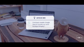 Comment installer Google Search Console sur votre boutique Shopify