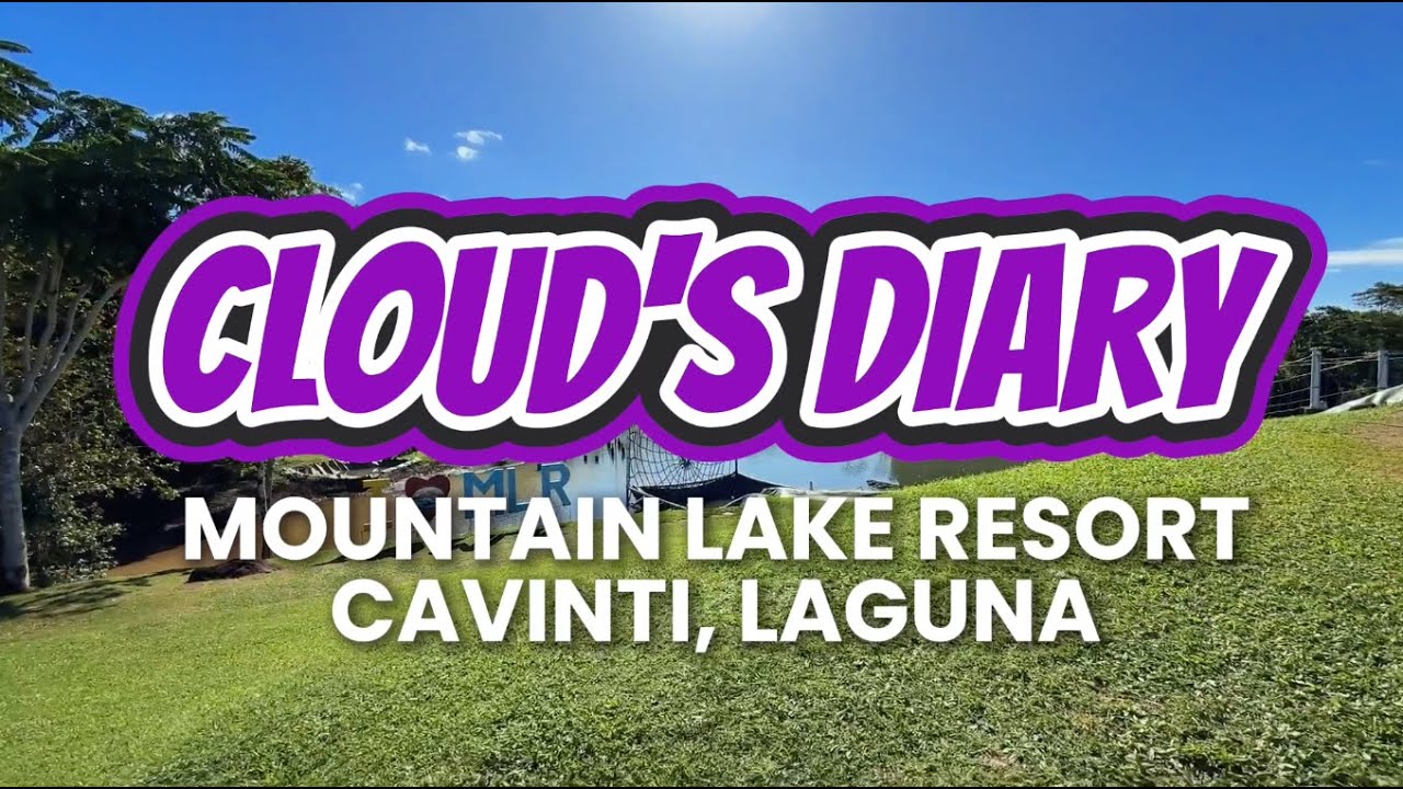 Mountain Lake Resort, Cavinti Laguna | Cloud's Diary Episode 3