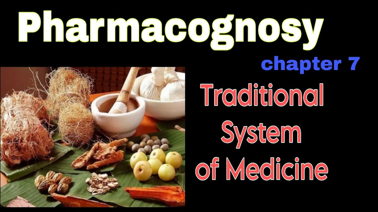 Traditional System Of Medicine | Pharmacognosy | chapter 7 | Kunal Sharma 