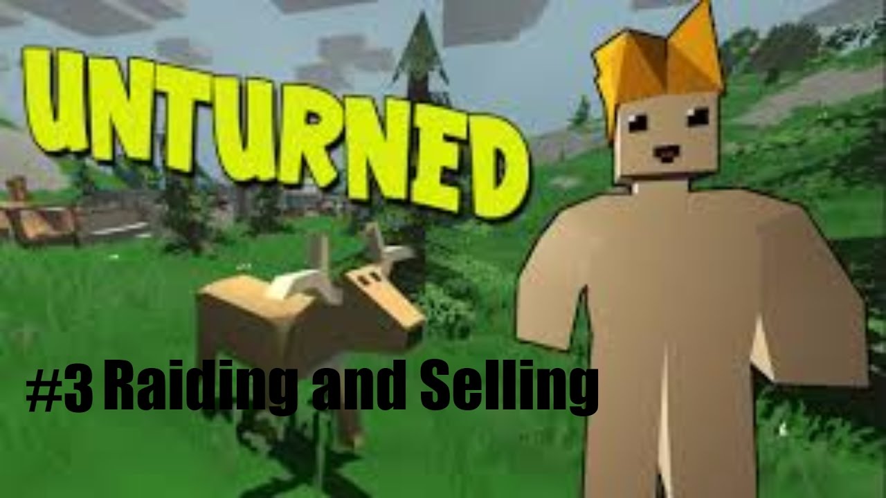 | Unturned Gameplay | #3 Raiding and Selling |