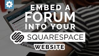 Embed A Forum Into Your Squarespace Website