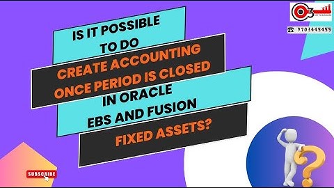 Is it Possible to do Create accounting once period is Closed in Oracle EBs and Fusion Fixed Assets?