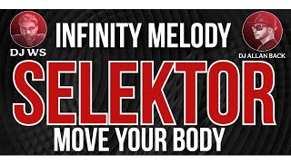 Download Lagu Selektor - Move Your Body (Infinity Melody Radio Mix) MP3