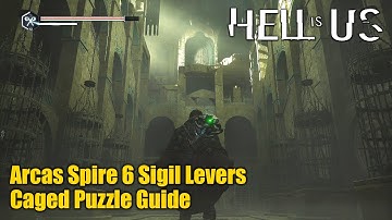 Hell is Us • Arcas Spire 6 Sigil Levers Caged Puzzle Guide
