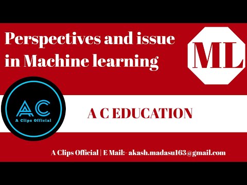 Perspectives and issue in Machine learning | Machine learning | ML | A C EDUCATION #6