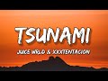 Juice wrld  tsunami lyrics ft xxxtentacion