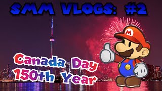 SMM Vlogs #2: Canada Day Toronto Adventure (Unreleased Vlog!