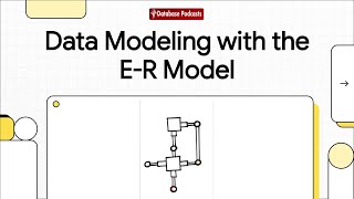 Data Modeling with the Entity-Relationship (E-R) Model @DatabasePodcasts