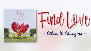 Etham & Chung Ha – Find Love [RomIEng Lyric]