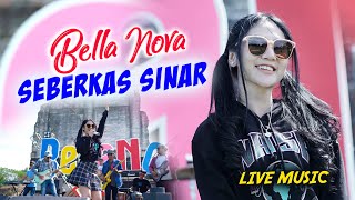 Bella Nova - Seberkas Sinar (Live Music)