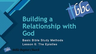 Building a Relationship with God – Basic Bible Study Methods Part 6